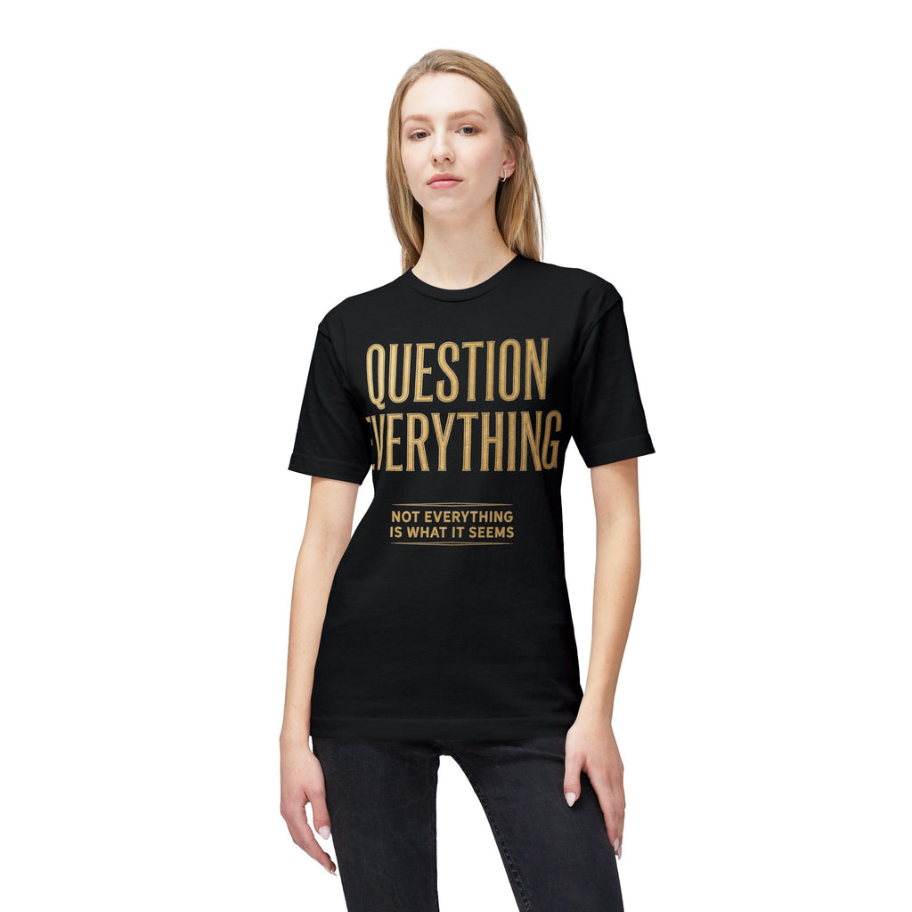Question Everything T-Shirt – Subtle Gold Typographic Tee