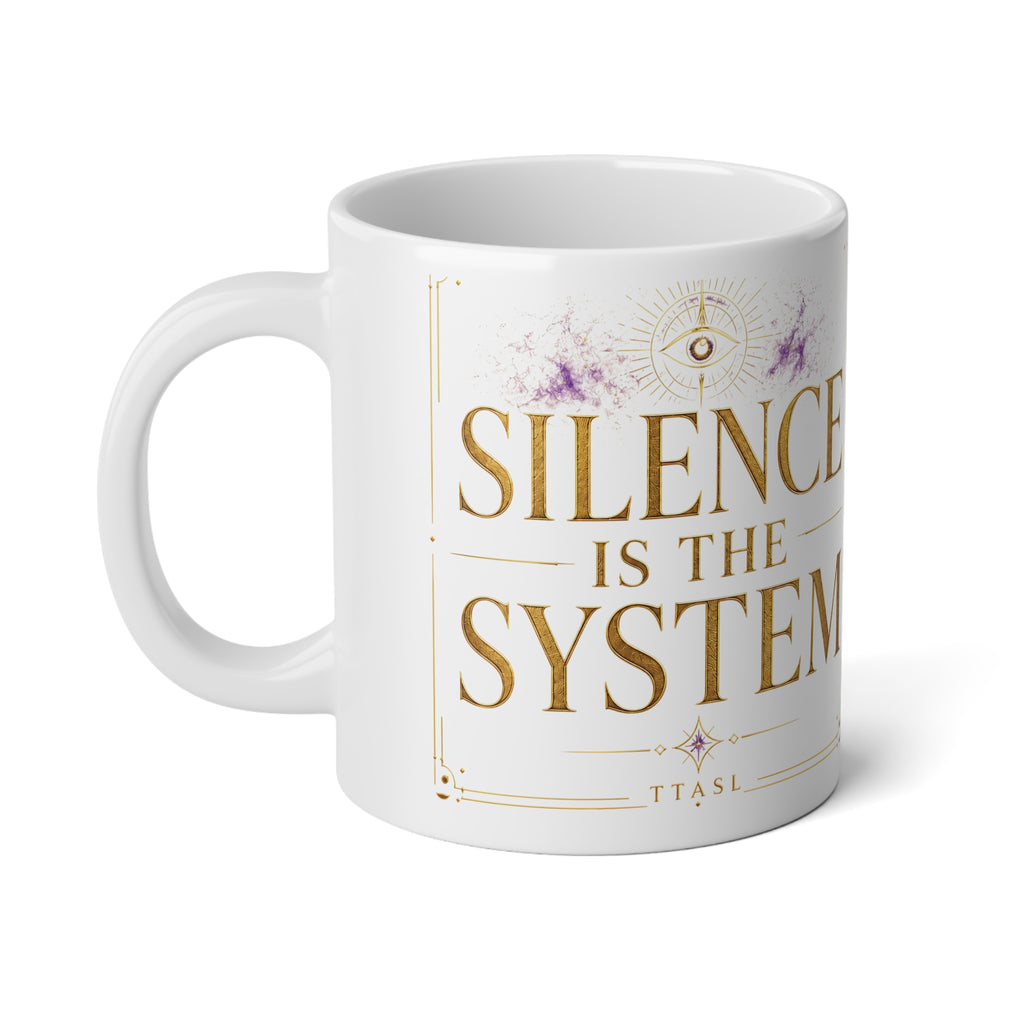 20oz Jumbo Mug — "Silence Is the System" Gold Script Motivational Coffee Cup