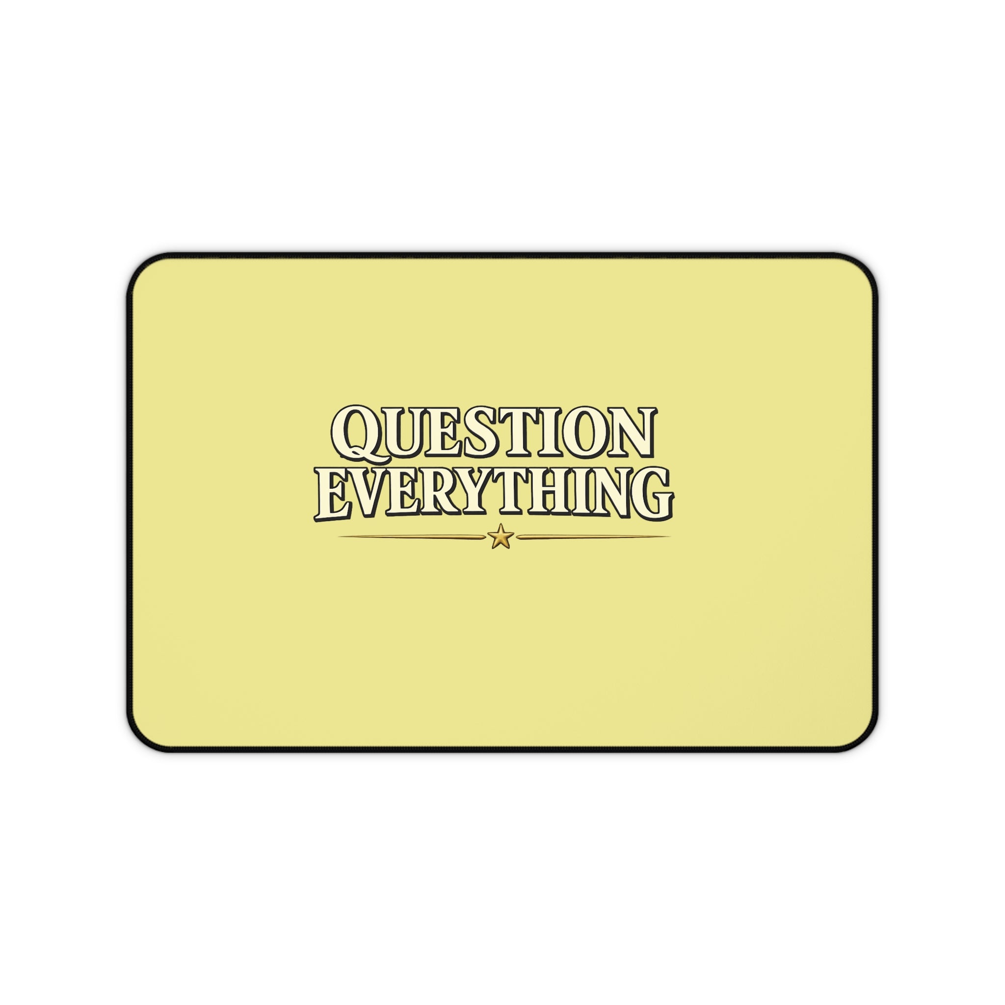 Question Everything Yellow Desk Mat — Motivational Large Mouse Pad for Office & Study