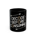 Decode Before Consuming Mug — DNA/Science Coffee Cup, Funny Genetics Slogan Gift